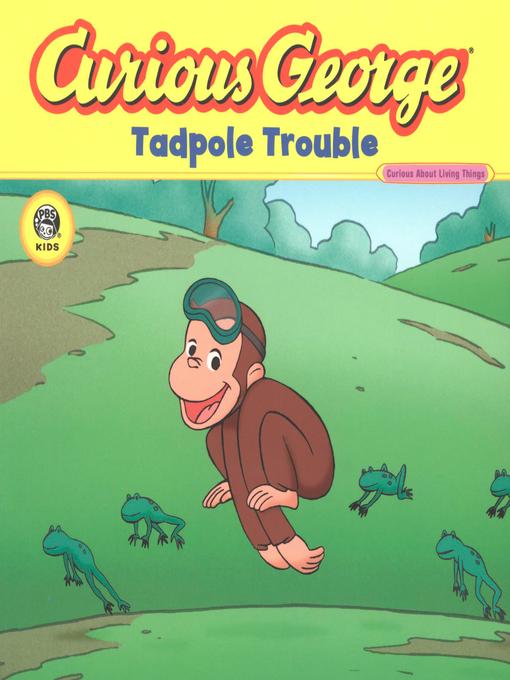 Title details for Curious George Tadpole Trouble by H. A. Rey - Available